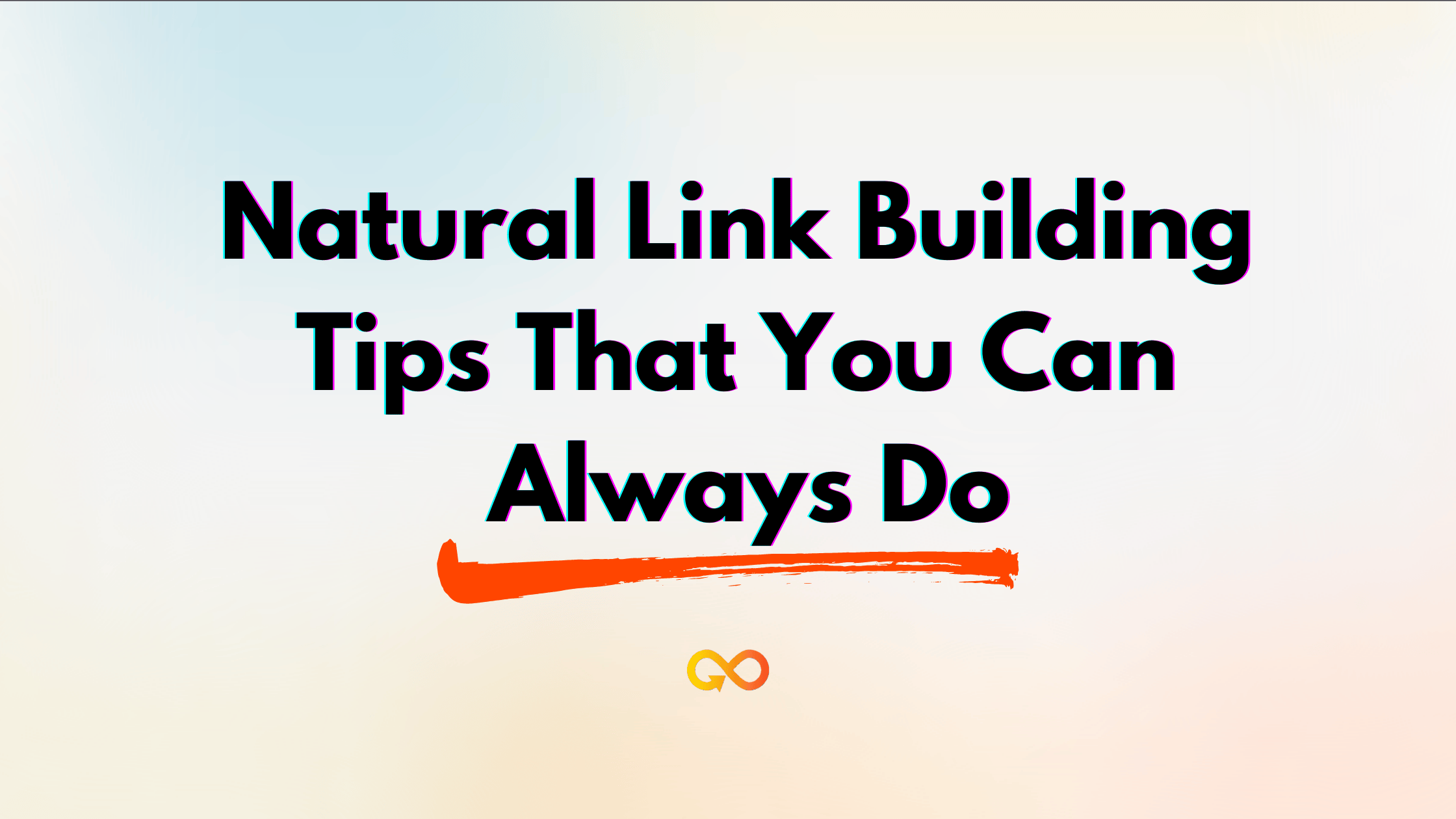 Natural Link Building Tips That You Can Always Do