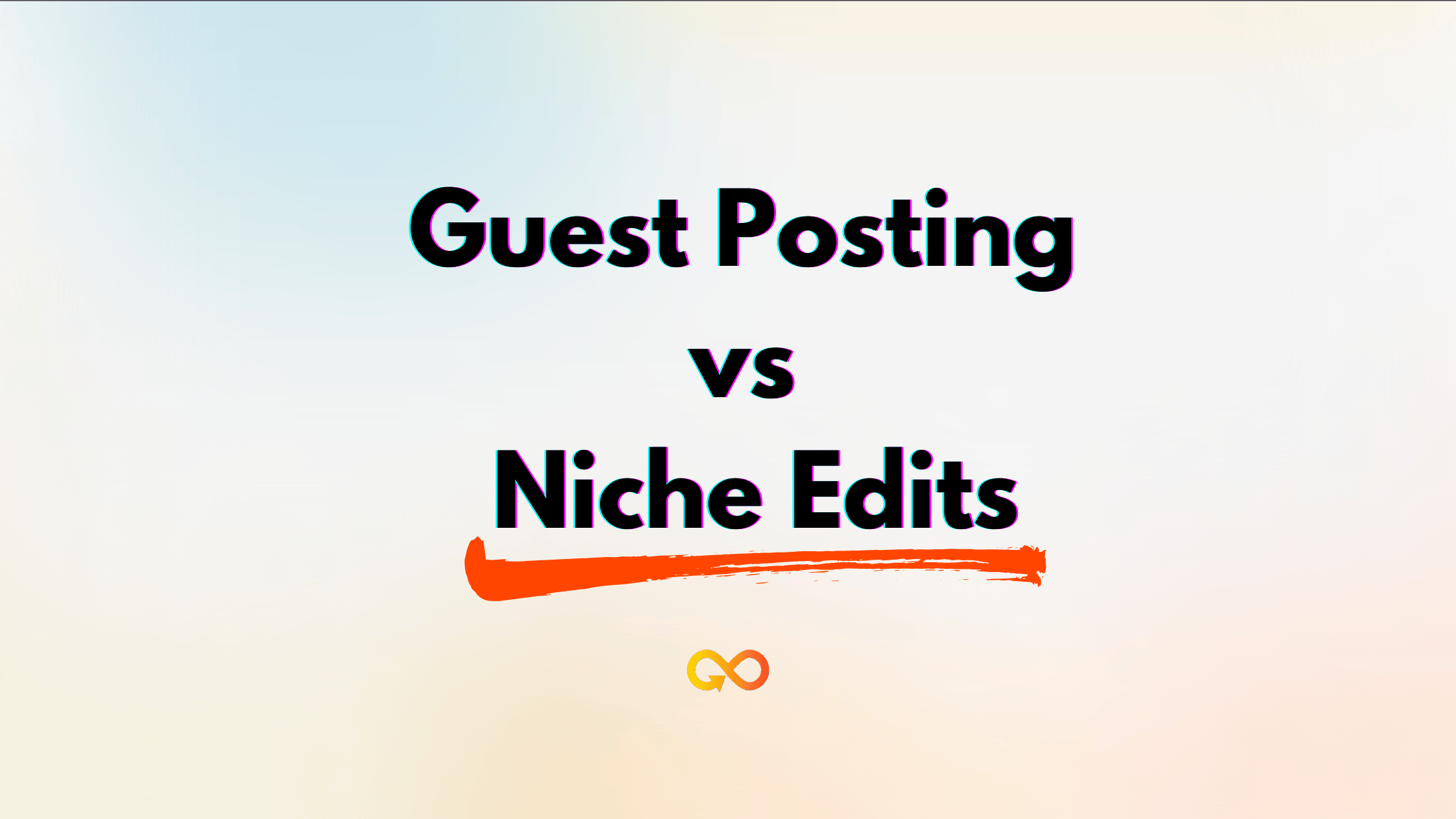 Guest Posting vs Niche Edits