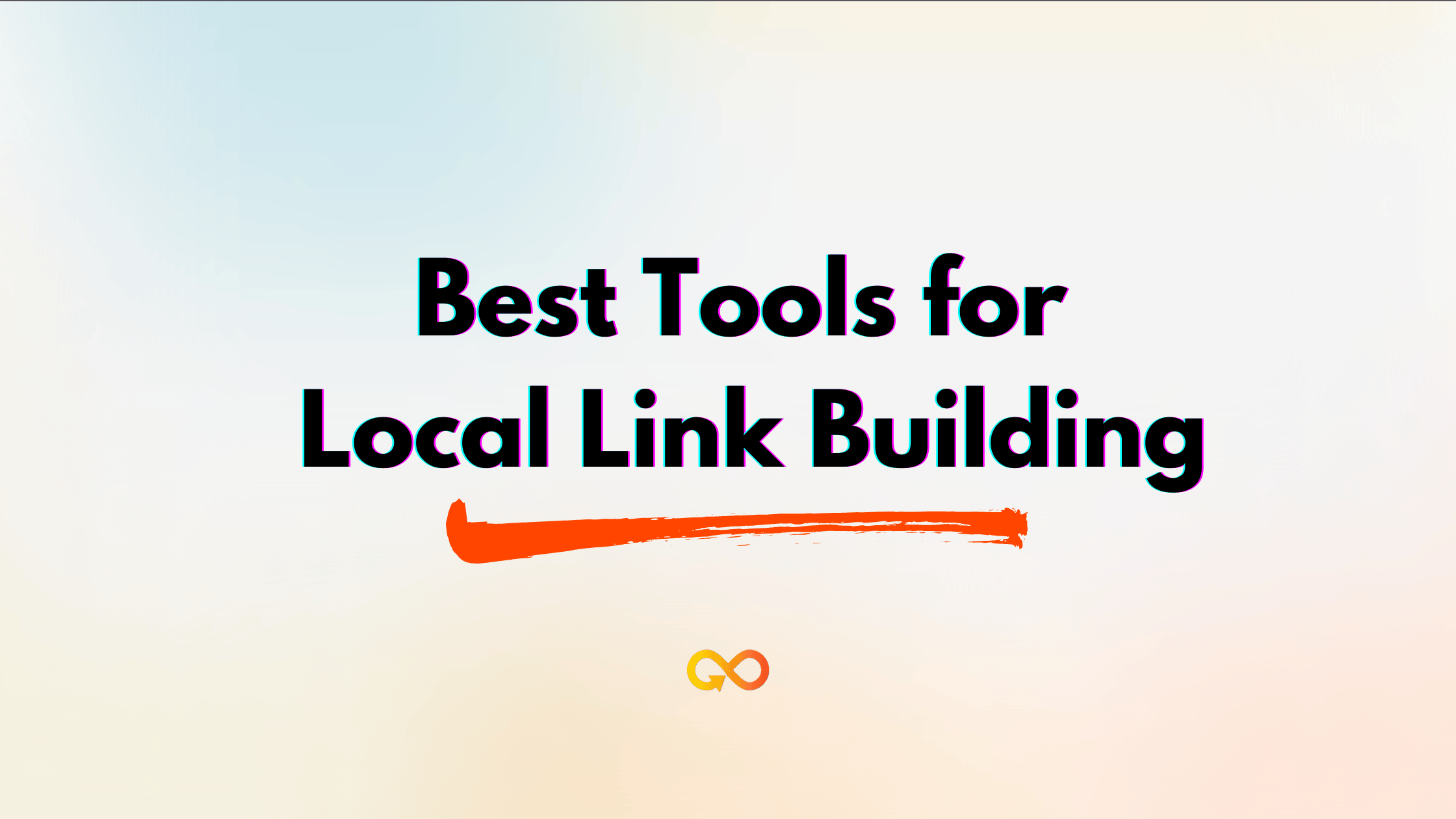 Best Tools for Local Link Building