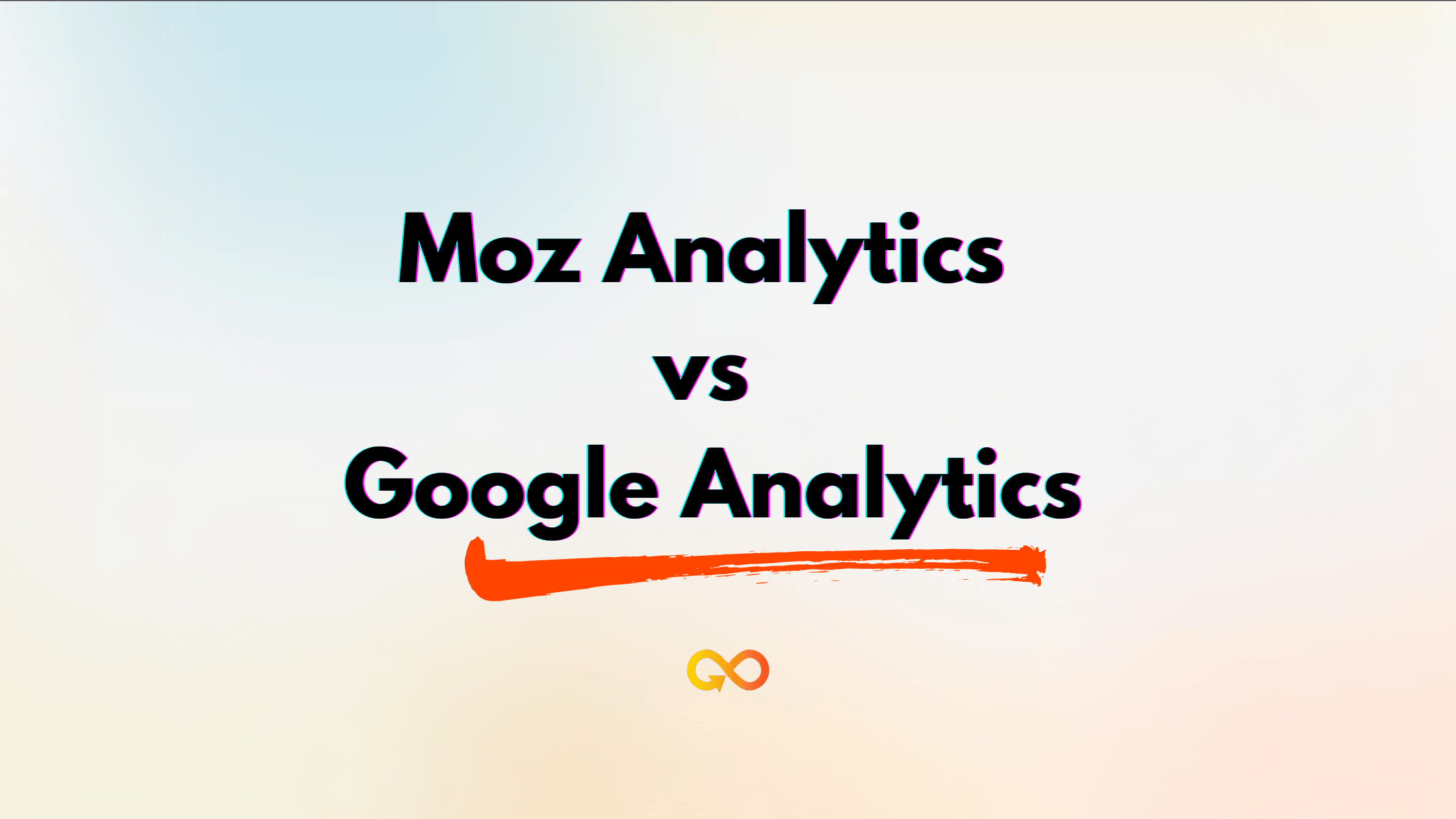 Moz Analytics vs Google Analytics