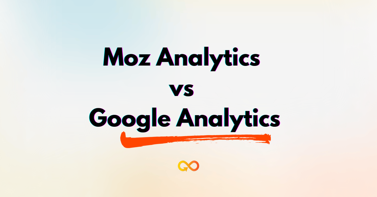 Moz Analytics vs Google Analytics Moz Analytics vs Google Analytics